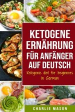 Ketogene Ernahrung fur Anfanger auf Deutsch/ Ketogenic diet for beginners in German