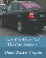 Can You Hear Us?: The Car Series: 1