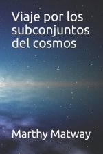 Viaje por los subconjuntos del cosmos