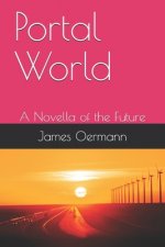 Portal World: A Novella of the Future