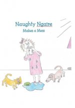 Naughty Ngaire: Makes a Mess