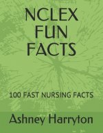 NCLEX Fun Facts: 100 Fast Nursing Facts
