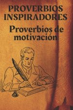 Proverbios Inspiradores: Proverbios inspiradores, Proverbios de motivación