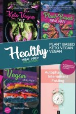 Healty Meal Prep Collection + Autophagy and intermittent fasting: Plant Based, Vegan, Keto Vegan Meal Prep and Autophagy & intermittent fasting - The