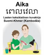 Suomi-Khmer (Kambodza) Aika Lasten kaksikielinen kuvakirja