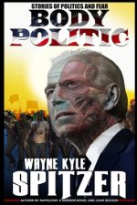 Body Politic: Stories of Politics and Fear