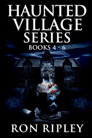 Haunted Village Series Books 4 - 6