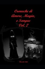 Cronache di Amore, Magia, e Sangue Vol. 2