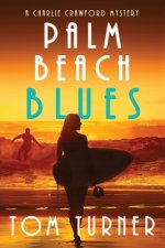 Palm Beach Blues: Charlie Crawford Palm Beach Mysteries Book 9