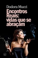 Encontros reais: Vidas que se abraçam