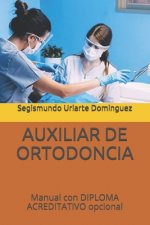 Auxiliar de Ortodoncia: Manual con DIPLOMA ACREDITATIVO opcional