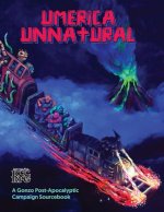 Umerica Unnatural: A Gonzo Post-Apocalyptic Campaign Source book