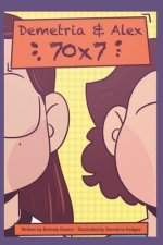 Demetria & Alex 70X7: A Story of Forgiveness