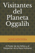 Visitantes del Planeta Oggalih: El Poder de los Ni?os y el Despertar de la Raza Humana