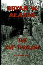 The Cut-Through: A Thriller