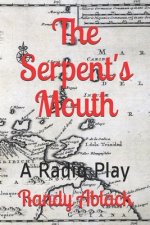The Serpent's Mouth: A Radio Play