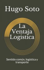 La Ventaja Logistica: Sentido común, logística y transporte