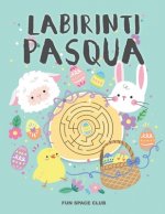 Labirinti Pasqua: 75 labirinti per bambini giochi