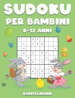 Sudoku per Bambini 8-12 Anni: 200 Sudoku per Bambini dagli 8 ai 12 anni con Soluzioni - Migliora la Memoria e la Logica - Edizione di Pasqua