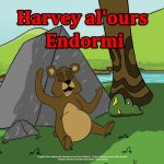 Harvey l'ours endormi: Compte Pour Enfants En Français. Livre Pour Enfant 2 - 6 Ans. Histoire Courte Pour Dormir. Histoire Avant De Dormir Po