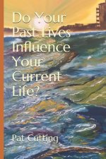 Do Your Past Lives Influence Your Current Life?