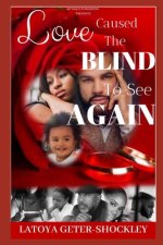Love Caused The Blind To See Again