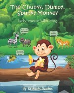 The Chunky, Dumpy, Spunky Monkey: Lucky proves the bullies wrong