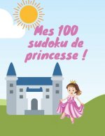 Mes 100 sudoku de princesse !: une sélection de 100 sudoku avec leur solution sur le th?me des princesses