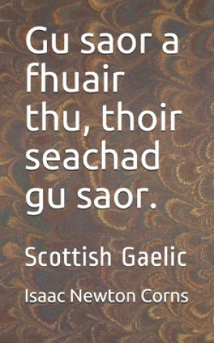 Gu saor a fhuair thu, thoir seachad gu saor.: Scottish Gaelic