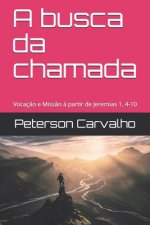 A busca da chamada: Vocaç?o e Miss?o ? partir de Jeremias 1, 4-10