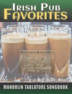 Irish Pub Favorites Mandolin Tablature Songbook: 50 of the All-time Best Irish Pub Songs arranged in Tab for Mandolin-family Instruments