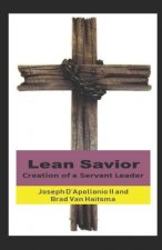 Lean Savior: Creation of a Servant Leader