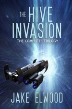 The Hive Invasion: The Complete Trilogy