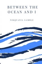 Between The Ocean and I