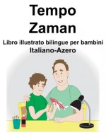 Italiano-Azero Tempo/Zaman Libro illustrato bilingue per bambini