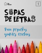 Sopas de Letras: Para Peque?os Grandes Cerebros
