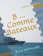 B ... Comme Bateaux: Pour piano solo