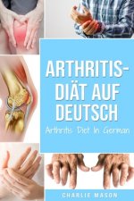 Arthritis-Diat Auf Deutsch/ Arthritis Diet In German