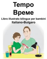 Italiano-Bulgaro Tempo/Време Libro illustrato bilingue per bambini