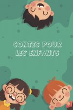 Contes pour les Enfants: Histoires Courtes pour les Enfants 4 - 12 ans