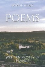 Poems: Written Mostly in France