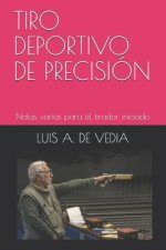 Tiro Deportivo de Precision: Notas varias para el tirador iniciado