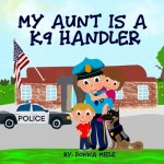 My Aunt is a K9 Handler