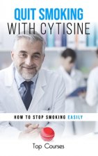 Quit Smoking with Cytisine: How to Stop Smoking Easily