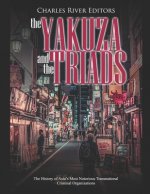 The Yakuza and the Triads: The History of Asia's Most Notorious Transnational Criminal Organizations