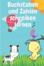 Buchstaben Und Zahlen Schreiben Lernen: Praxis Deutsch Alphabet Für Kinder