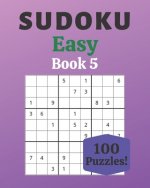 Sudoku Easy Book 5: 100 Sudoku for Adults - Large Print - Easy Difficulty - Solutions at the End - 8'' x 10''