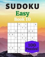 Sudoku Easy Book 10: 100 Sudoku for Adults - Large Print - Easy Difficulty - Solutions at the End - 8'' x 10''