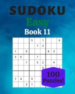 Sudoku Easy Book 11: 100 Sudoku for Adults - Large Print - Easy Difficulty - Solutions at the End - 8'' x 10''