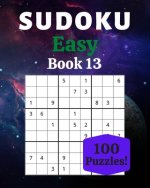 Sudoku Easy Book 13: 100 Sudoku for Adults - Large Print - Easy Difficulty - Solutions at the End - 8'' x 10''